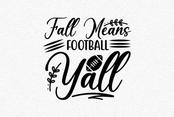Fall Means Football Yall Svg: Graphics for Crafts