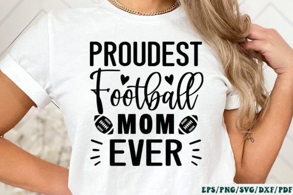 Proudest Football Mom Ever SVG: A Crafty Graphic for Brand Storytelling